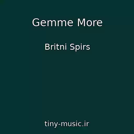 کاور آهنگ Gemme More از Britni Spirs