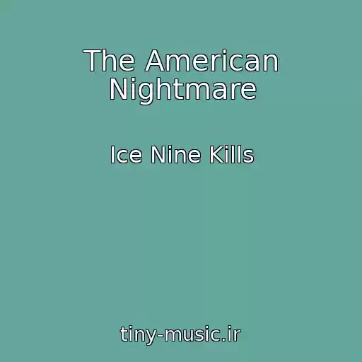 کاور آهنگ The American Nightmare از Ice Nine Kills