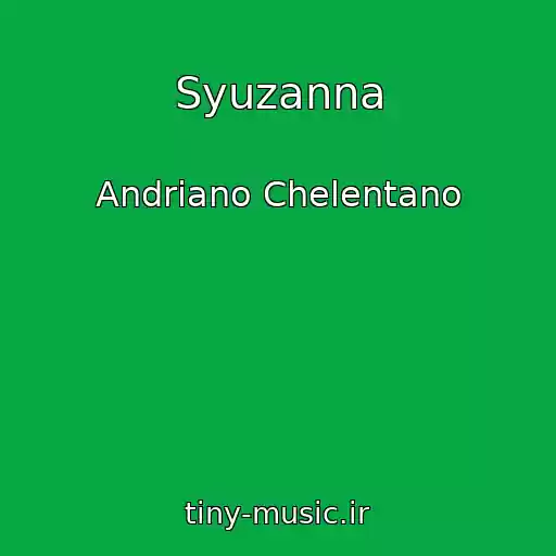 کاور آهنگ Syuzanna از Andrіano Chelentano