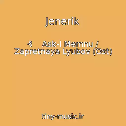 کاور آهنگ Jenerik از ₰    Ask-I Memnu / Zapretnaya Lyubov (Ost)