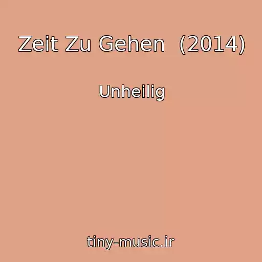 کاور آهنگ Zeit Zu Gehen  (2014) از Unheilig