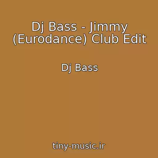 کاور آهنگ Dj Bass - Jimmy (Eurodance) Club Edit از Dj Bass