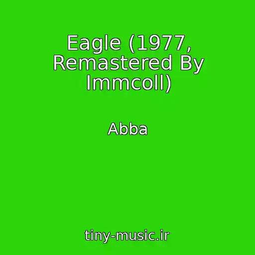 کاور آهنگ Eagle (1977, Remastered By Immcoll) از Abba