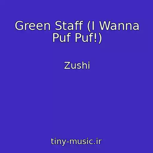 کاور آهنگ Green Staff (I Wanna Puf Puf!) از Zushi