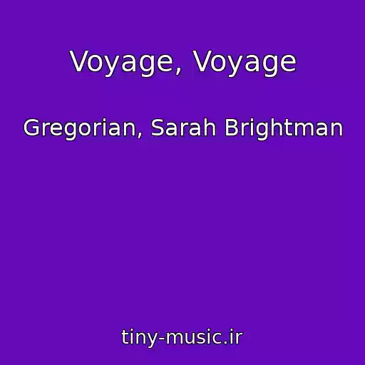 کاور آهنگ Voyage, Voyage از Gregorian, Sarah Brightman