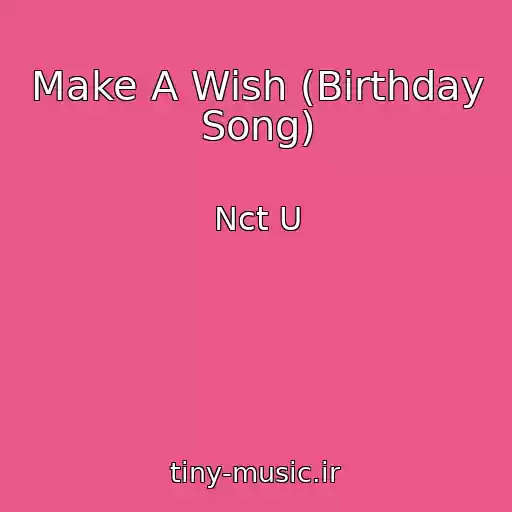 کاور آهنگ Make A Wish (Birthday Song) از Nct U