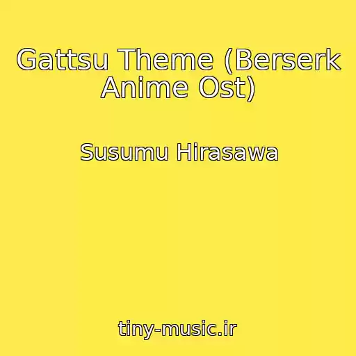 کاور آهنگ Gattsu Theme (Berserk Anime Ost) از Susumu Hirasawa