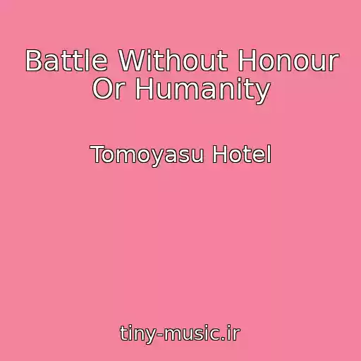 کاور آهنگ Battle Without Honour Or Humanity از Tomoyasu Hotel