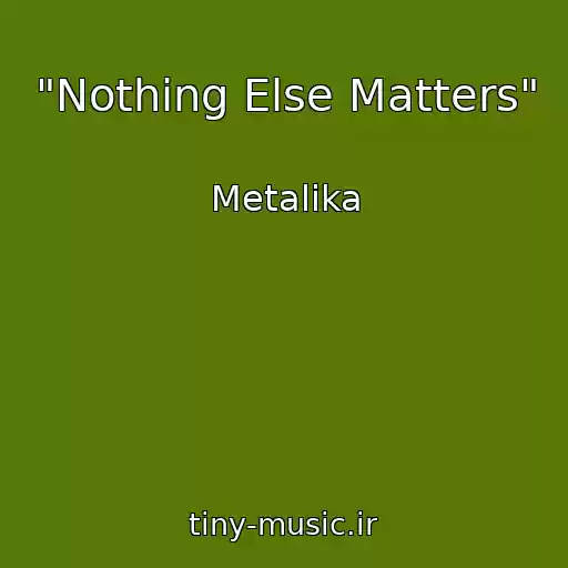 کاور آهنگ "Nothing Else Matters" از Metalika