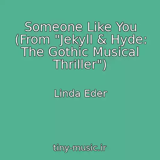 کاور آهنگ Someone Like You (From "Jekyll & Hyde: The Gothic Musical Thriller") از Linda Eder
