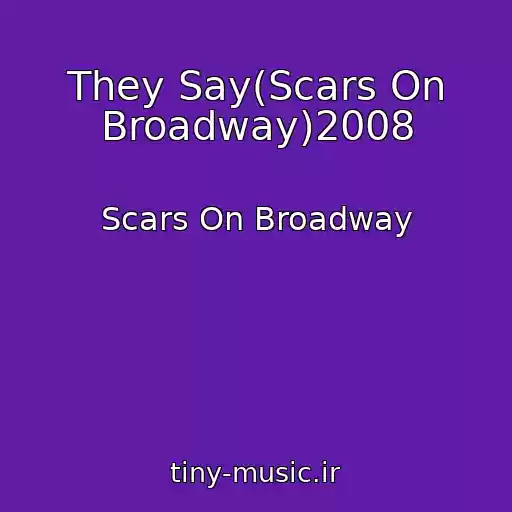 کاور آهنگ They Say(Scars On Broadway)2008 از Scars On Broadway