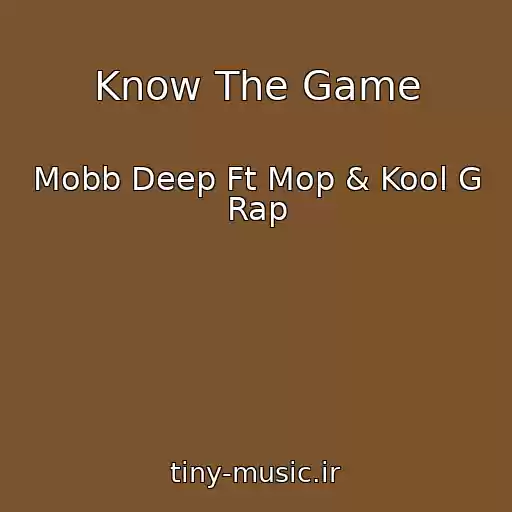 کاور آهنگ Know The Game از Mobb Deep Ft Mop & Kool G Rap