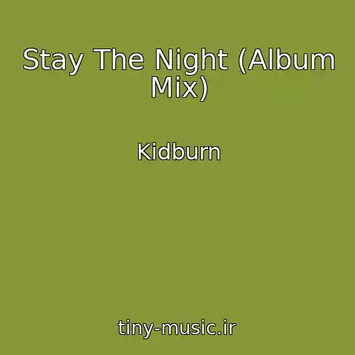 کاور آهنگ Stay The Night (Album Mix) از Kidburn