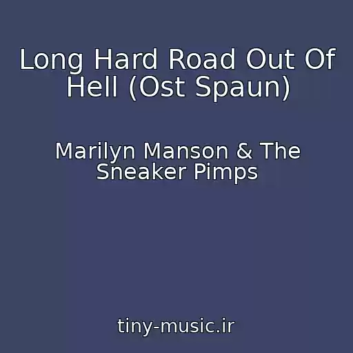 کاور آهنگ Long Hard Road Out Of Hell (Ost Spaun) از Marilyn Manson & The Sneaker Pimps
