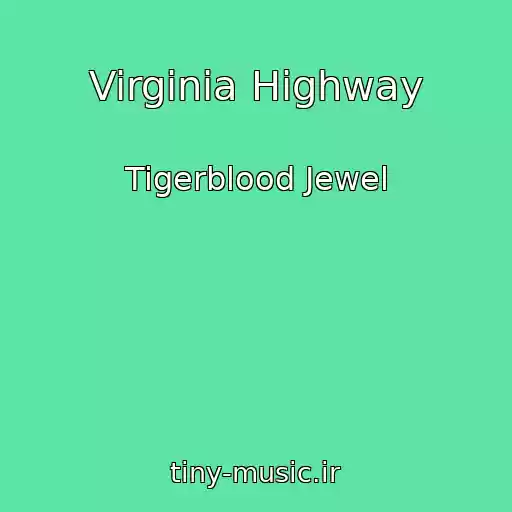 کاور آهنگ Virginia Highway از Tigerblood Jewel