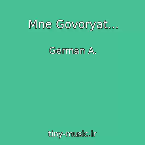 کاور آهنگ Mne Govoryat... از German A.