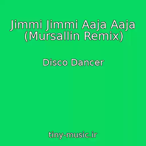 کاور آهنگ Jimmi Jimmi Aaja Aaja (Mursallin Remix) از Disco Dancer