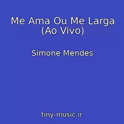 کاور آهنگ Me Ama Ou Me Larga (Ao Vivo) از Simone Mendes