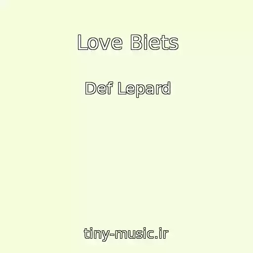 کاور آهنگ Love Biets از Def Lepard