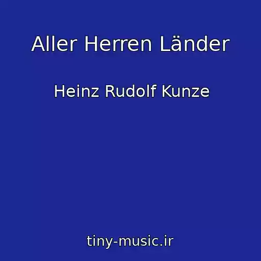 کاور آهنگ Aller Herren Länder از Heinz Rudolf Kunze