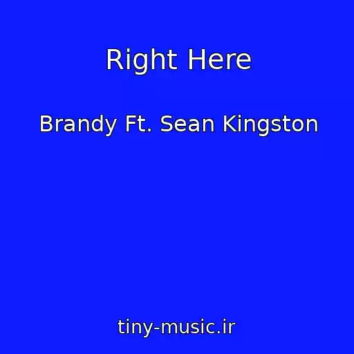 کاور آهنگ Right Here از Brandy Ft. Sean Kingston