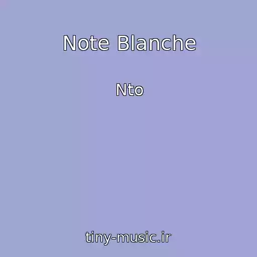 کاور آهنگ Note Blanche از Nto