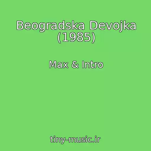 کاور آهنگ Beogradska Devojka (1985) از Max & Intro
