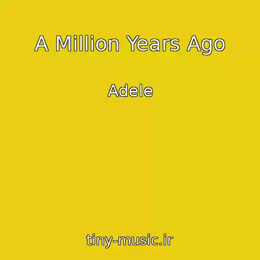 کاور آهنگ A Million Years Ago از Adele