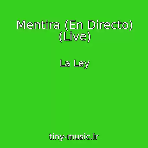 کاور آهنگ Mentira (En Directo) (Live) از La Ley