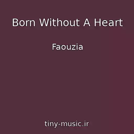 کاور آهنگ Born Without A Heart از Faouzia