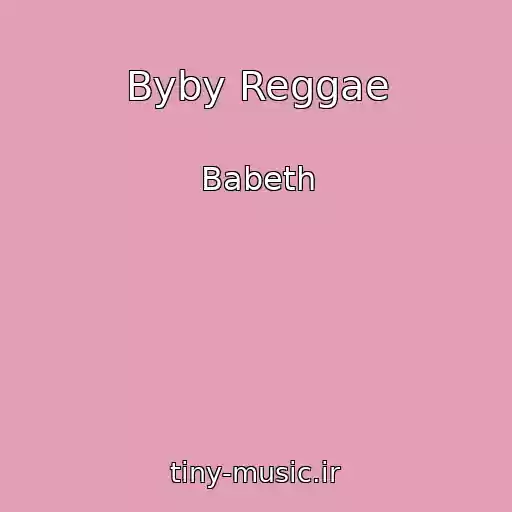 کاور آهنگ Byby Reggae از Babeth