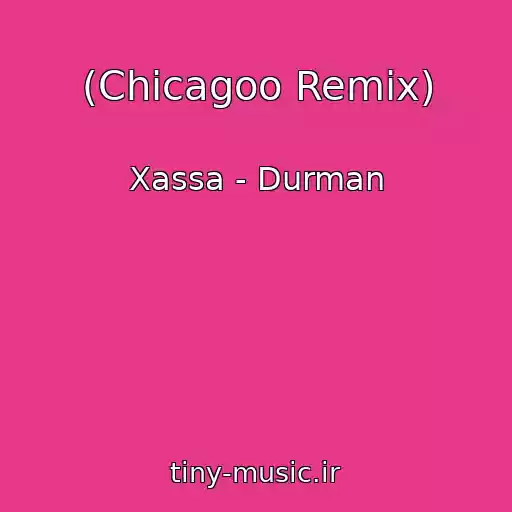 کاور آهنگ (Chicagoo Remix) از Xassa - Durman