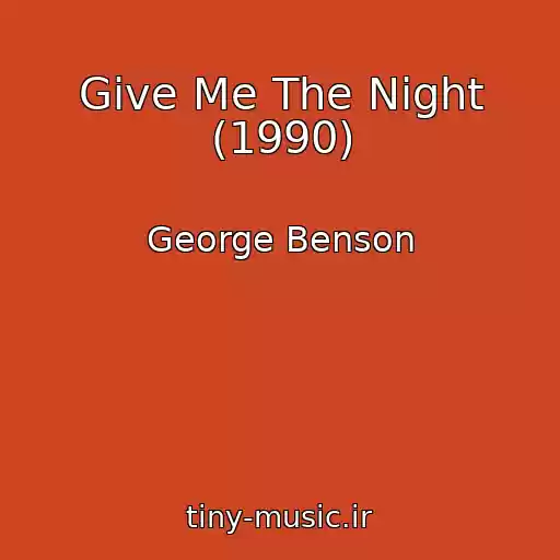 کاور آهنگ Give Me The Night (1990) از George Benson