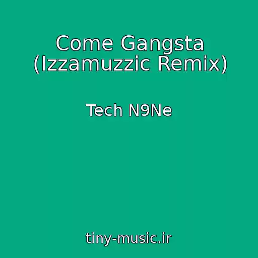 کاور آهنگ Come Gangsta (Izzamuzzic Remix) از Tech N9Ne