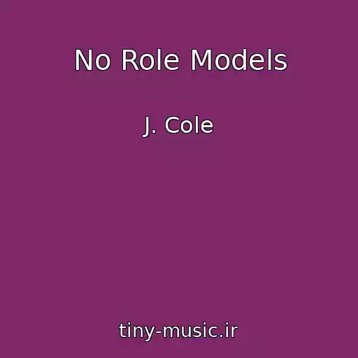 کاور آهنگ No Role Models از J. Cole