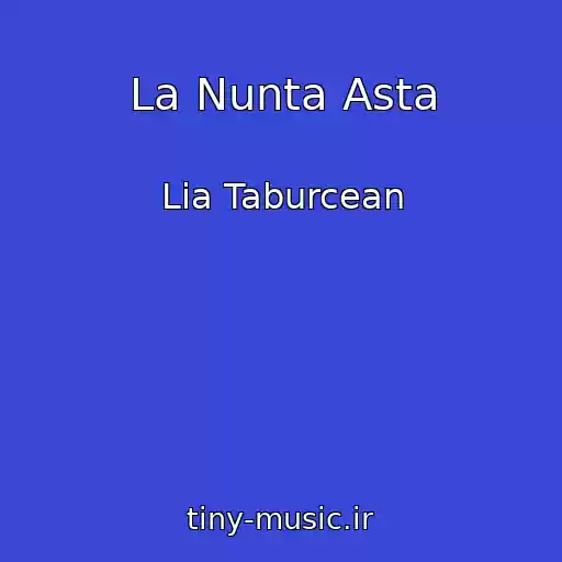 کاور آهنگ La Nunta Asta از Lia Taburcean