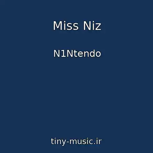 کاور آهنگ Miss Niz از N1Ntendo