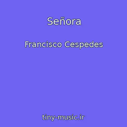 کاور آهنگ Señora از Francisco Cespedes