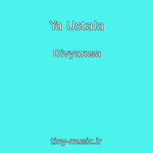 کاور آهنگ Ya Ustala از Divyarosa