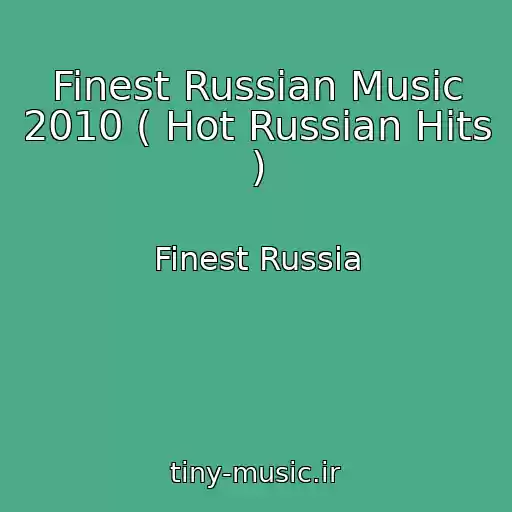 کاور آهنگ Finest Russian Music 2010 ( Hot Russian Hits ) از Finest Russia