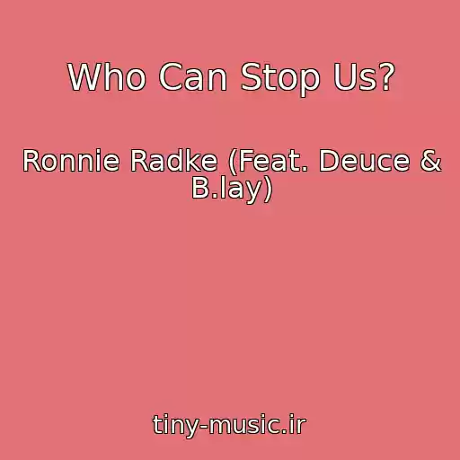 کاور آهنگ Who Can Stop Us? از Ronnie Radke (Feat. Deuce & B.lay)