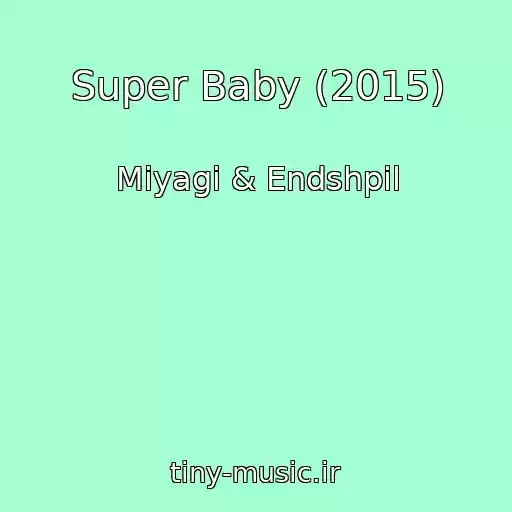 کاور آهنگ Super Baby (2015) از Miyagi & Endshpil