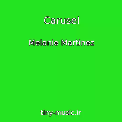 کاور آهنگ Carusel از Melanie Martinez
