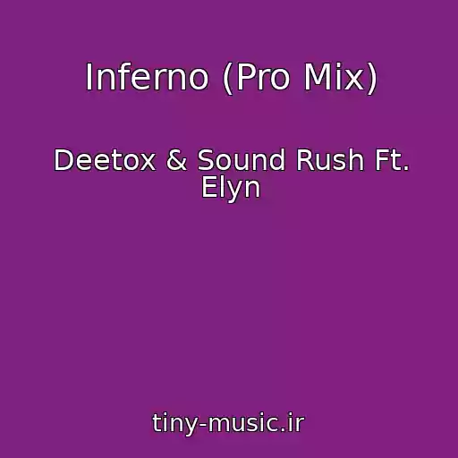 کاور آهنگ Inferno (Pro Mix) از Deetox & Sound Rush Ft. Elyn
