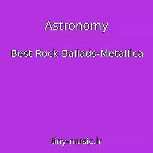 کاور آهنگ Astronomy از Best Rock Ballads-Metallica