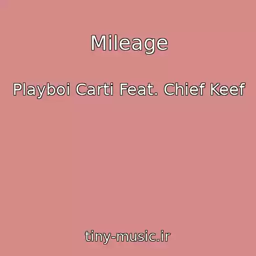 کاور آهنگ Mileage از Playboi Carti Feat. Chief Keef