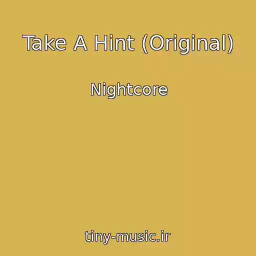 کاور آهنگ Take A Hint (Original) از Nightcore