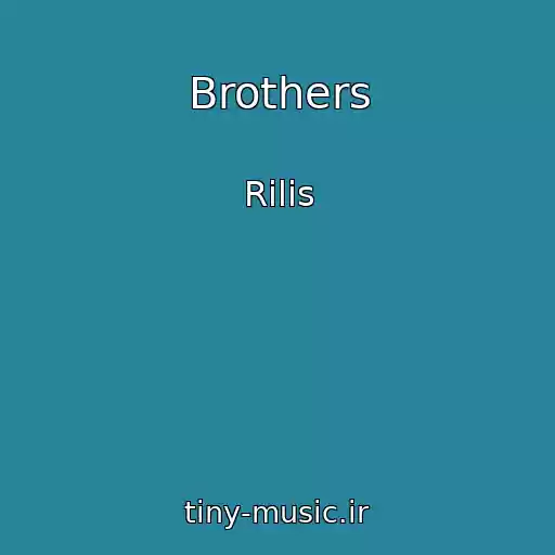 کاور آهنگ Brothers از Rilis