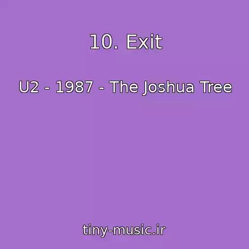 کاور آهنگ 10. Exit از U2 - 1987 - The Joshua Tree