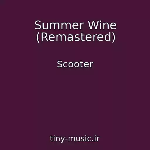 کاور آهنگ Summer Wine (Remastered) از Scooter